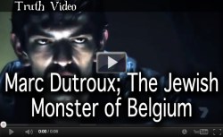 Marc Dutroux; The Jewish Monster of Belgium